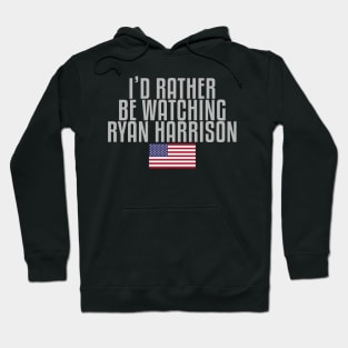 I'd rather be watching Ryan Harrison Hoodie